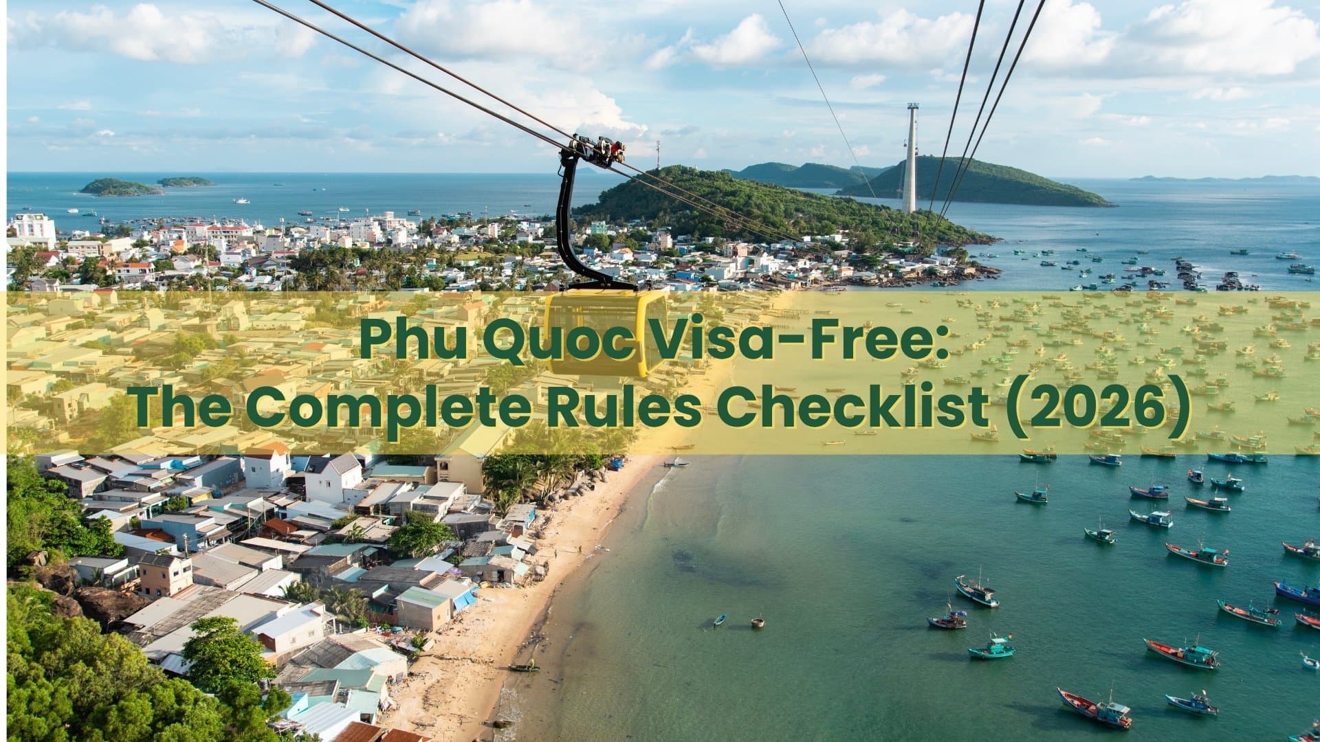 Phu Quoc Visa-Free: The Complete Rules Checklist (2026)